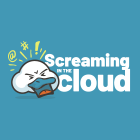 Screaming in the Cloud